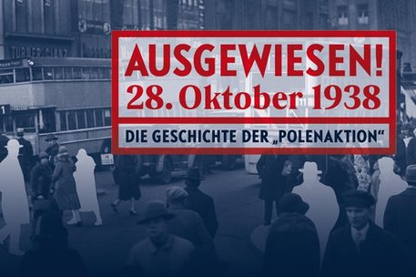 Ausgewiesen! 28. Oktober 1923: Die Geschichte der Polenaktion