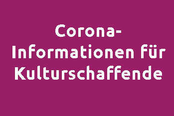 Textgrafik: Corona-Informationen für Kulturschaffende