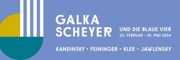 Werbebanner zur Ausstellung "Galka Scheyer und die Blaue Vier" (Wird bei Klick vergrößert)