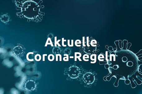 Aktuelle Corona-Regeln