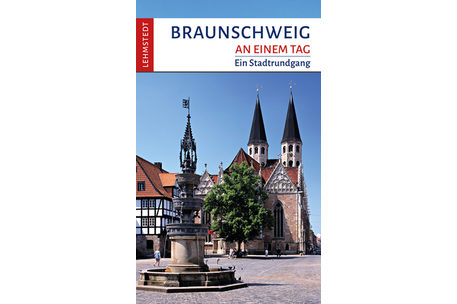 Braunschweig an einem Tag - Ein Stadtrundgang