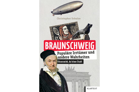 Braunschweig - Populäre Irrtümer und andere Wahrheiten