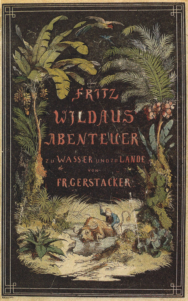Gerstäcker, Friedrich: Fritz Wildaus Abenteuer. 1879 (Wird bei Klick vergrößert)