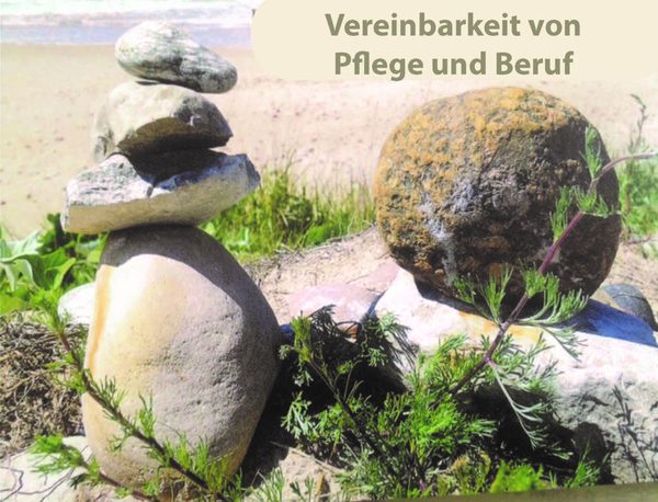 Plakat Vereinbarkeit von Pflege und Beruf - Steine im Grünen