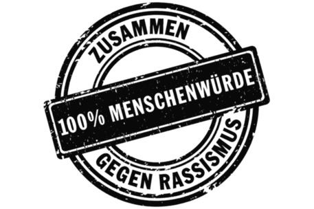 Zusammen gegen Rassismus 100 % Menschenwürde