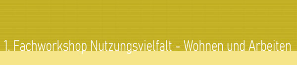 Logo 1. Fachworkshop Nutzungsvielfalt - Wohnen und Arbeiten