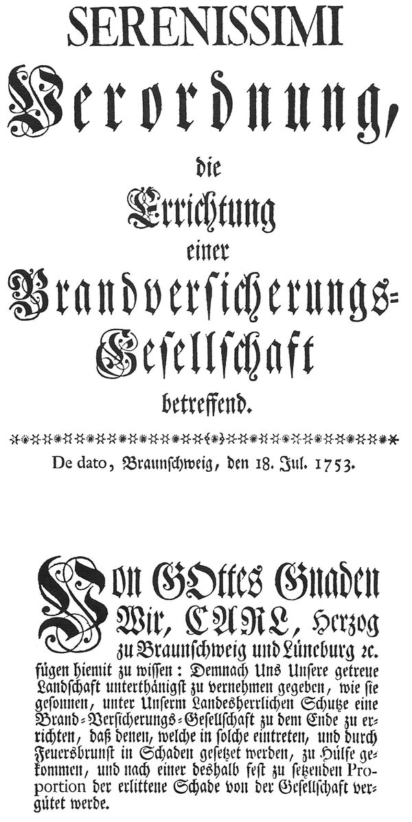 Serenissimi Verordnung, die Errichtung einer Brandversicherungs-Gesellschaft betreffend : de dato, Braunschweig, d. 18. Jul. 1753 ; Festschrift 225 Jahre LBVA, Braunschweig. Landes-Brandversicherungsanst. (Wird bei Klick vergrößert)