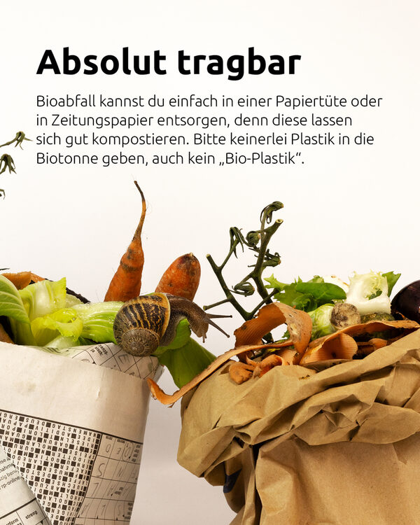 Bioabfälle lassen sich gut in Zeitungspapier oder einer unbeschichteten Papiertüte in die Biotonne werfen. Aber bitte keine Plastiktüte in die Biotonne geben, auch keine aus biologisch abbaubaren Kunststoffen. Danke. (Wird bei Klick vergrößert)