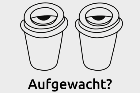 Zwei To-Go-Becher blicken dich müde an. Aufgewacht?