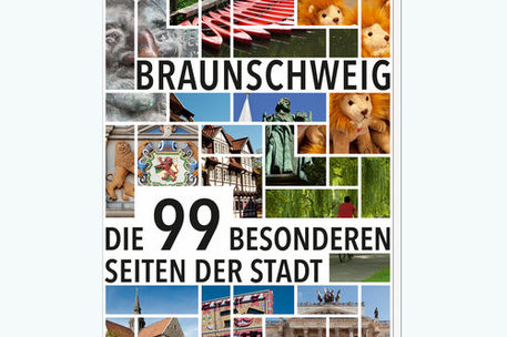 Braunschweig. Die 99 besonderen Seiten einer Stadt (Titelmotiv)